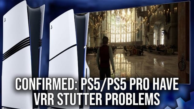 Confirmed: PlayStation 5 and PS5 Pro Have VRR Stuttering Problems