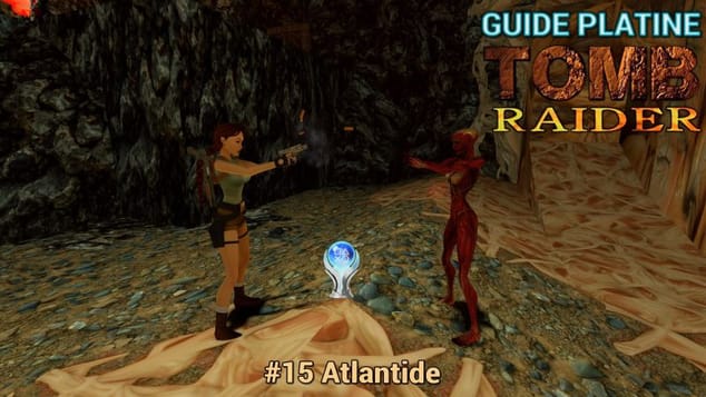 Guide Trophées Tomb Raider I : #15 Atlantide