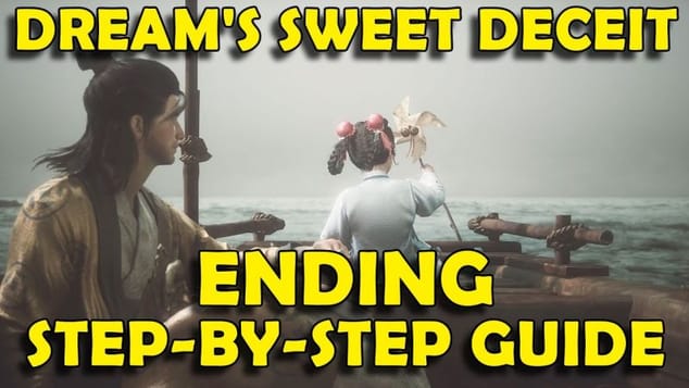Wuchang Fallen Feathers - Dream's Sweet Deceit Ending Guide (True Best Ending)