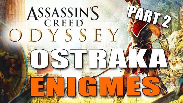 ASSASSIN'S CREED ODYSSEY : EMPLACEMENT ET SOLUTION DES OSTRACONS A ENIGMES ( Part.2) GUIDE