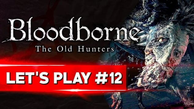 LUDWIG CONTRE LUDWIG | Bloodborne - LET'S PLAY FR #12