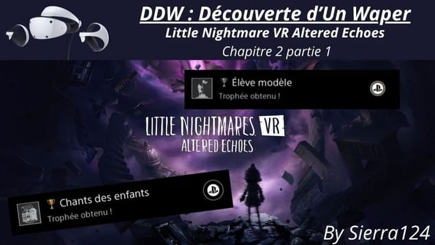 DDW: Little nightmare VR Altered Echoes chapitre 2 part 1 sur PSVR2