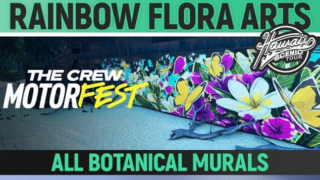 The Crew Motorfest - Rainbow Flora Arts  - All 7 Botanical Murals - Hawaii Scenic Route - Challenge