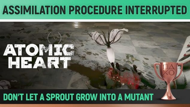 Atomic Heart - Assimilation Procedure Interrupted 🏆 Trophy / Achievement Guide
