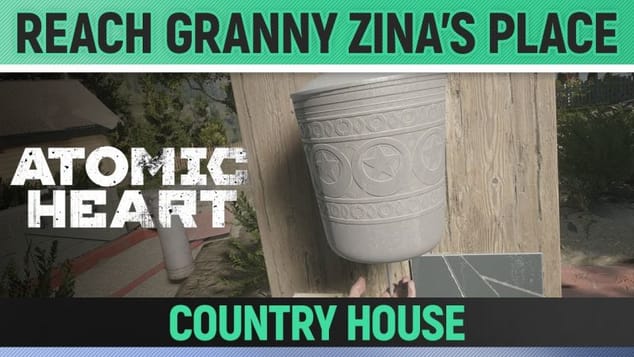 Atomic Heart - Reach Granny Zina's place - Country House