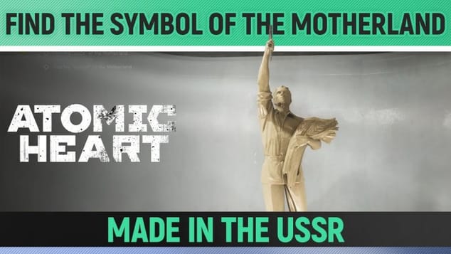 Atomic Heart - Find the "Symbol" of the Motherland - Made in the USSR