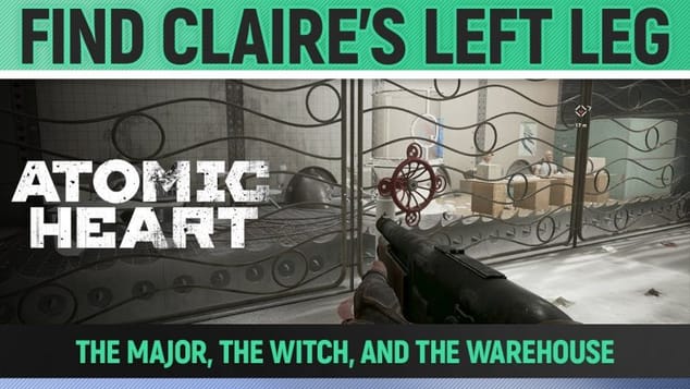 Atomic Heart - Find Claire's Left Leg - The Major, the Witch, and the Warehouse