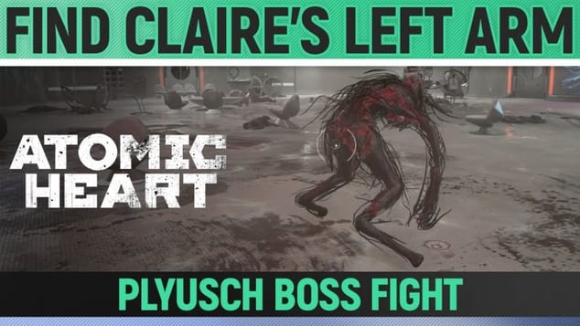 Atomic Heart - Find Claire's Left Arm - Plyusch Boss Fight