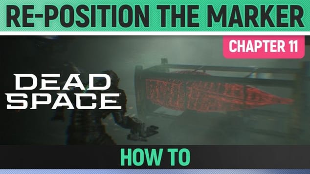 Dead Space Remake - Re-Position the Marker - Chapter 11