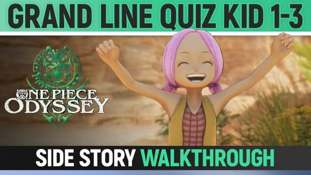 One Piece Odyssey - Grand Line Quiz Kid 1-3 (All Answers) - Side Story Walkthrough 🏆