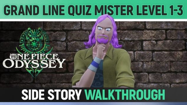 One Piece Odyssey - Grand Line Quiz Mister Level 1-3 (All Answers) - Side Story Walkthrough 🏆