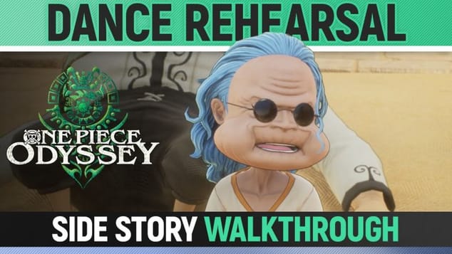 One Piece Odyssey - Dance Rehearsal - Side Story Walkthrough 🏆