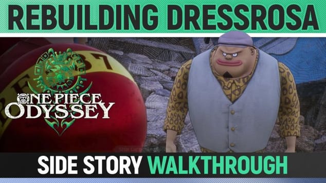 One Piece Odyssey - Rebuilding Dressrosa - Side Story Walkthrough 🏆