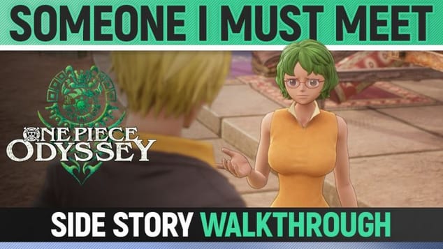 One Piece Odyssey - Someone I Must Meet - Side Story Walkthrough 🏆