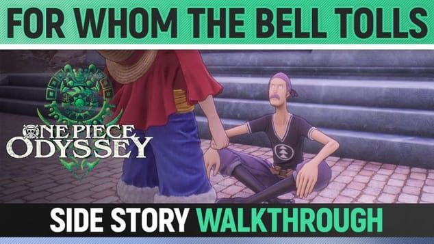 One Piece Odyssey - For Whom the Bell Tolls - Side Story Walkthrough 🏆