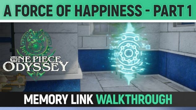 One Piece Odyssey - A Force of Happiness - Part 1 - Memory Link Walkthrough 🏆
