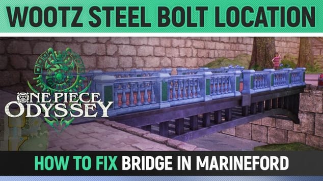 One Piece Odyssey - Wootz Steel Bolt Location - How to Build the Bridge in Marineford 🏆