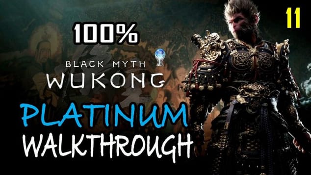 BLACK MYTH WUKONG - 100% Platinum Walkthrough 11/31