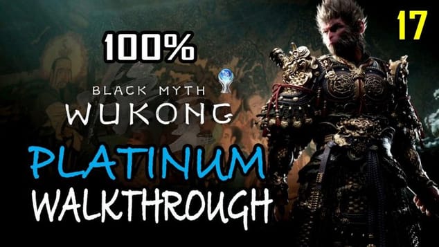 BLACK MYTH WUKONG - 100% Platinum Walkthrough 17/31