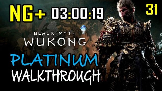 BLACK MYTH WUKONG - NG+ 100% Platinum Walkthrough 31/31