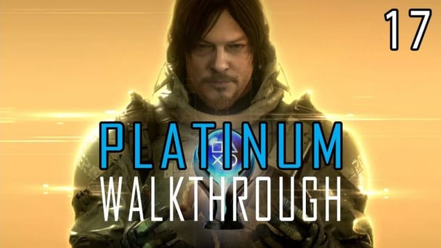 DEATH STRANDING: DIRECTOR'S CUT - Platinum Walkthrough 17/30 - Trophy Guide