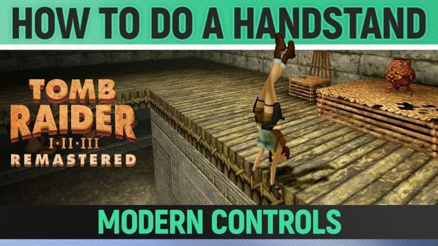 Tomb Raider 1 Remastered - How to do a Handstand (Modern Controls Layout)