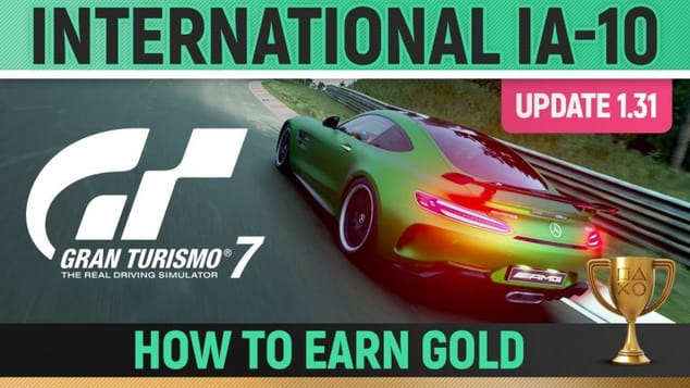 Gran Turismo 7 - International IA-10 License (UPDATE 1.31) 🏆 How to Earn Gold
