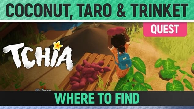 Tchia - How to get Coconut, Taro & Trinket - Quest Solution
