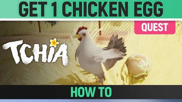 Tchia - Get 1 Chicken Egg - Quest Solution