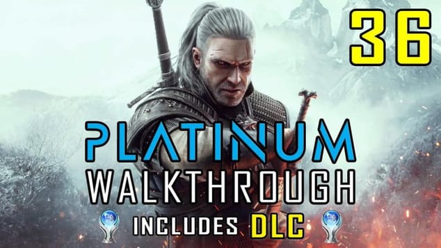 THE WITCHER 3 - Platinum Walkthrough & DLC 36/36 - All Trophies & Achievements 20 hrs - Trophy Guide