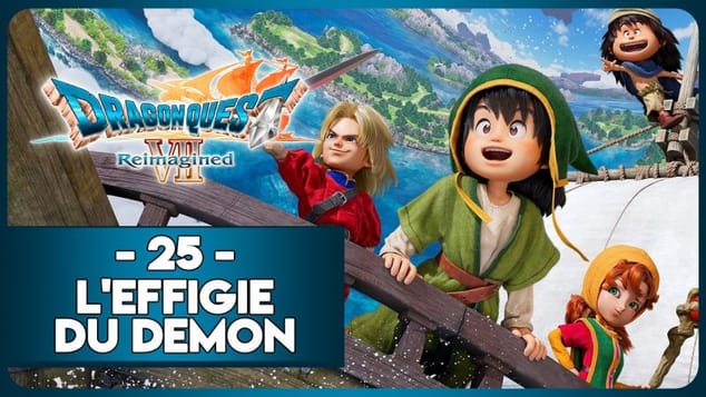 DRAGON QUEST VII REIMAGINED #25 - L’EFFIGIE DU GRAND DÉMON