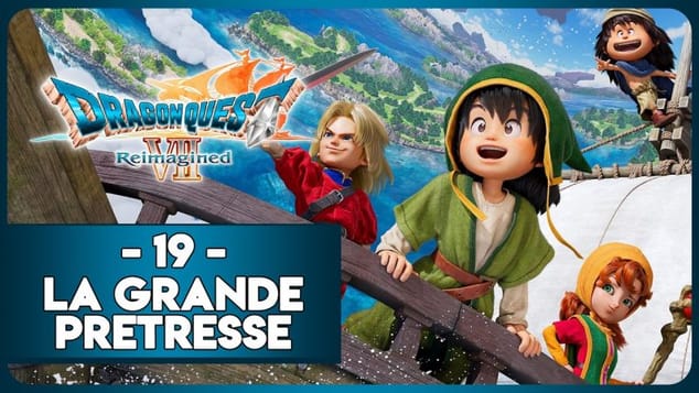 DRAGON QUEST VII REIMAGINED #19 - LA GRANDE PRÊTRESSE