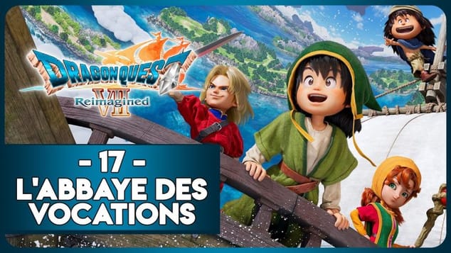 DRAGON QUEST VII REIMAGINED #17 - L'ABBAYE DES VOCATIONS