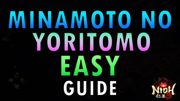 Nioh 3 – Minamoto no Yoritomo Boss Guide | Easy Method