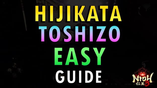 Nioh 3 – Hijikata Toshizo Boss Guide | Easy Method