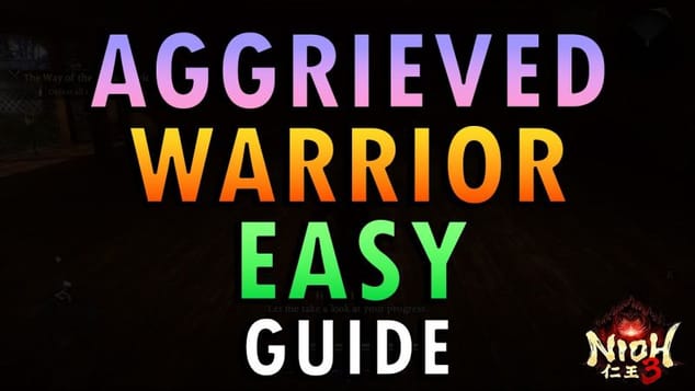 Nioh 3 – Aggrieved Warrior Boss Guide | Easy Method