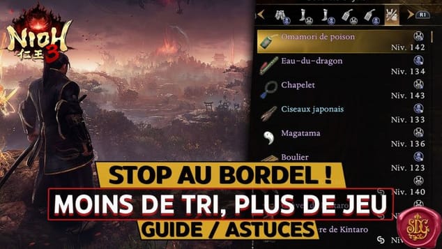 Nioh 3 : Jouez PLUS, triez MOINS ! L'astuce pour vider son sac en 10s