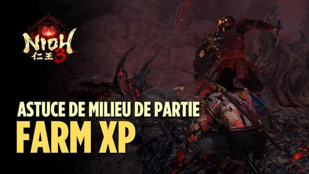 Astuce pour farm de l'XP en milieu de partie - Nioh 3