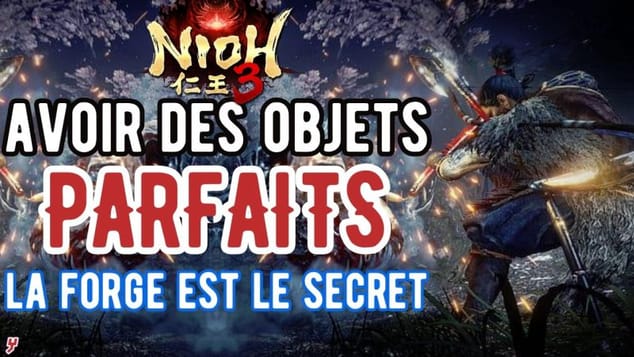 Nioh 3 - La FORGE est le SECRET pour avoir les MEILLEURES ARMES et ARMURES !