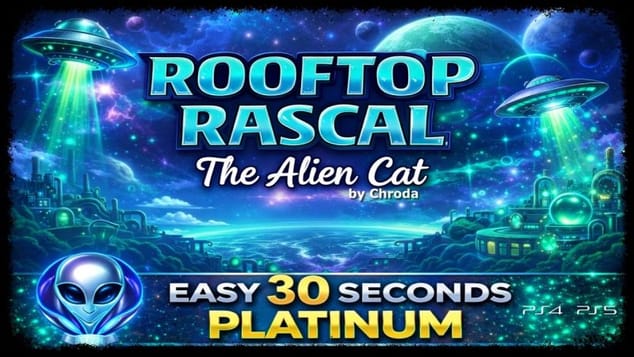 ROOFTOP  RASCAL: THE ALIEN CAT - New Ultra FAST & EASY 30 Seconds Platinum Game - Trophy Guide
