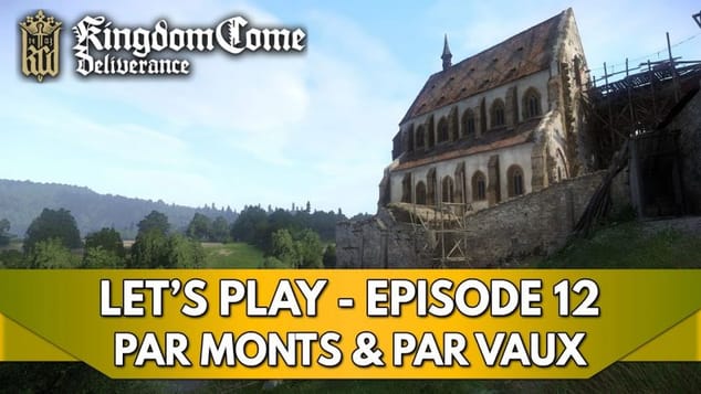 Kingdom Come Deliverance 1 Gameplay FR : Let's Play - Episode 12, par Monts & par Vaux
