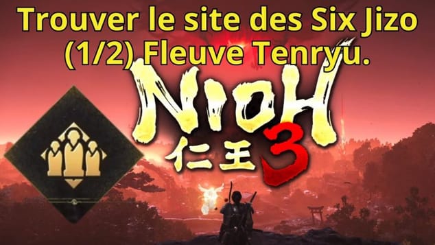 NIOH 3 Trouver le site des Six Jizo (1/2) Fleuve Tenryu. #nioh3 #soulslike