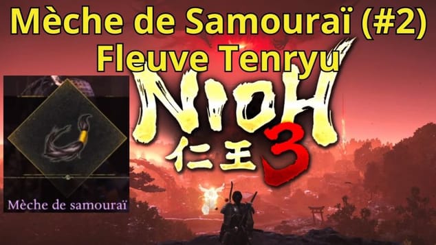 NIOH 3 Trouver une Mèche de Samouraï (#2) & Chijiko (1/2) Fleuve Tenryu. #nioh3 #soulslike