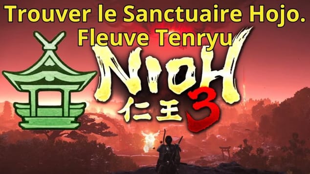 NIOH 3 Trouver le Sanctuaire Hojo. Fleuve Tenryu. #nioh3 #soulslike