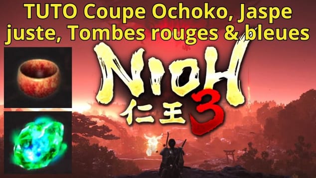 NIOH 3 TUTO Coupe Ochoko, Jaspe juste, Tombes rouges & bleues. #nioh3 #soulslike