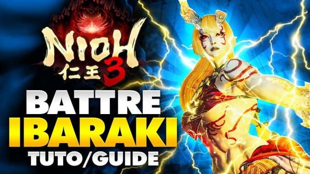 Nioh 3 : Battre IBARAKI DOJI / GUIDE Ultime