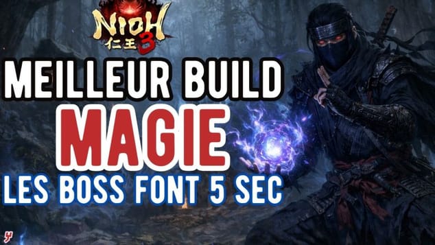BUILD MAGIE PAS NERF qui EXPLOSE les BOSS en QUELQUES SECONDES dans Nioh 3