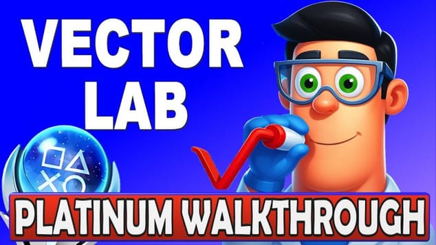 Vector Lab 100% Platinum Walkthrough - Easy & Cheap PS5 Platinum