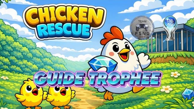CHICKEN RESCUE guide trophée trophy guide CROSSBUY CROSSSAVE MULTIREGION