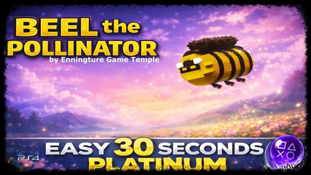 BEEL THE POLLINATOR - Super Easy 0,99€ Platinum in 30 Seconds - Trophy Guide PS4
